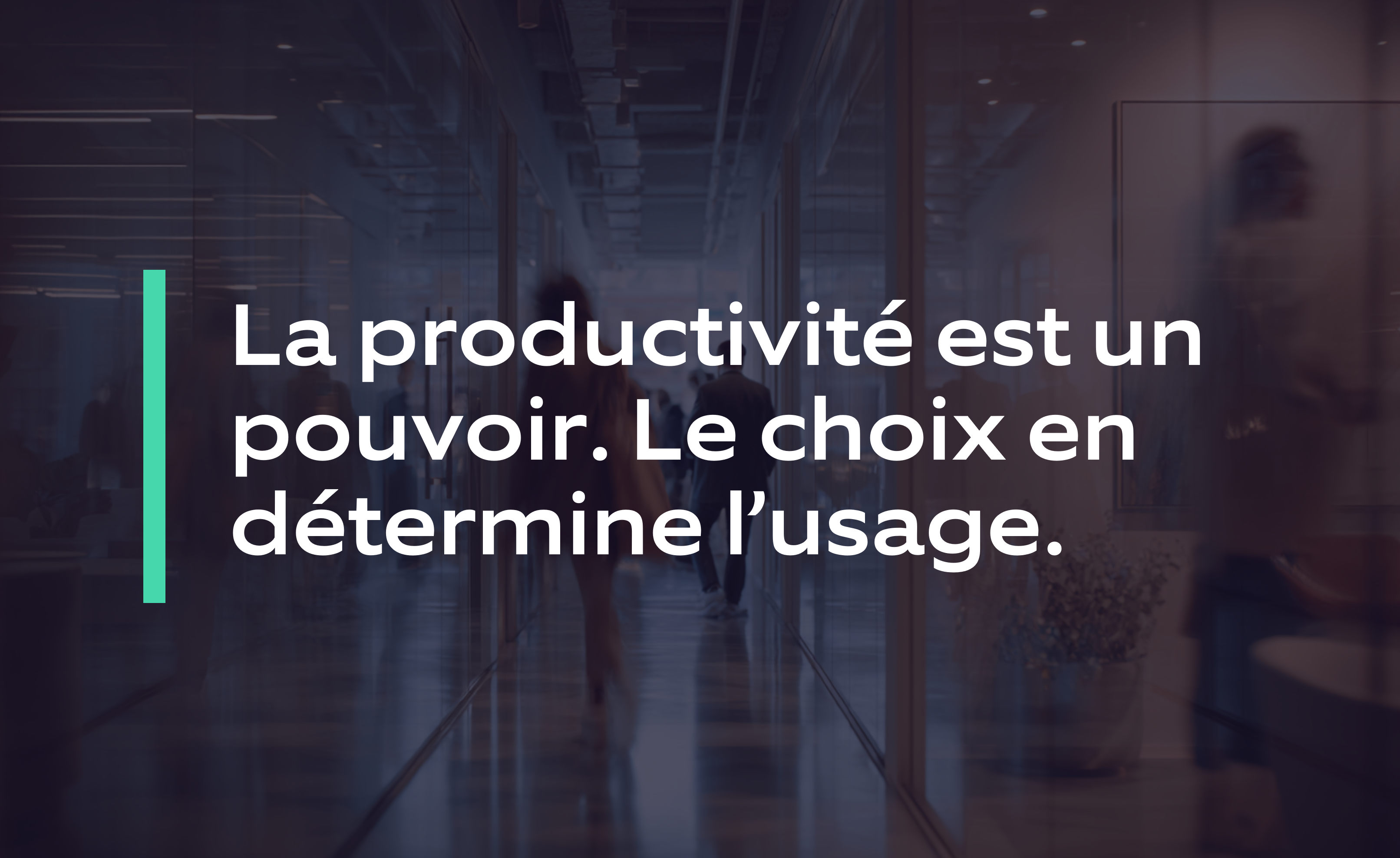 La productivité est un pouvoir. Le choix en détermine lusage.