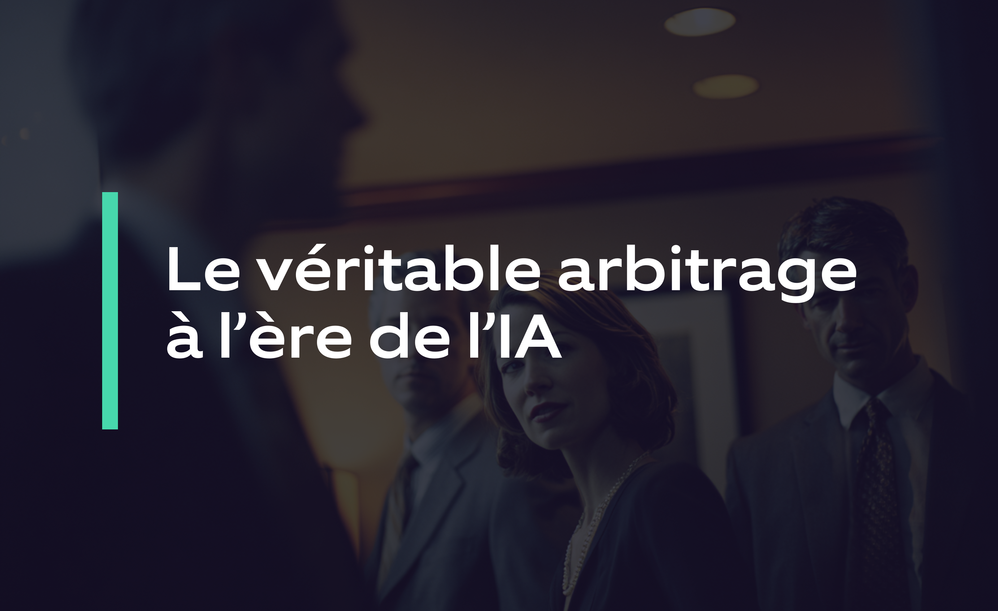 Le véritable arbitrage à lère de lIA