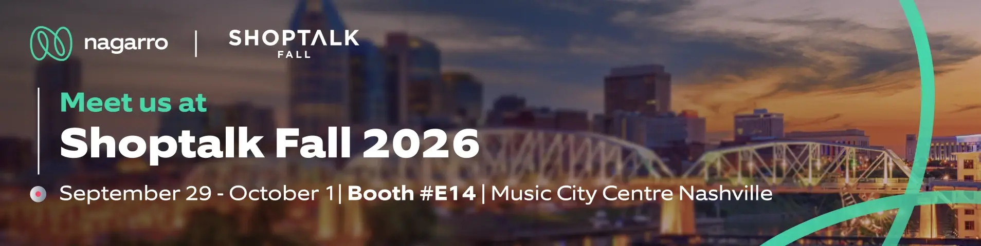 Meet us at Shoptalk Fall 2026, September 29 to October 1, Booth E14, Music City Centre, Nashville.