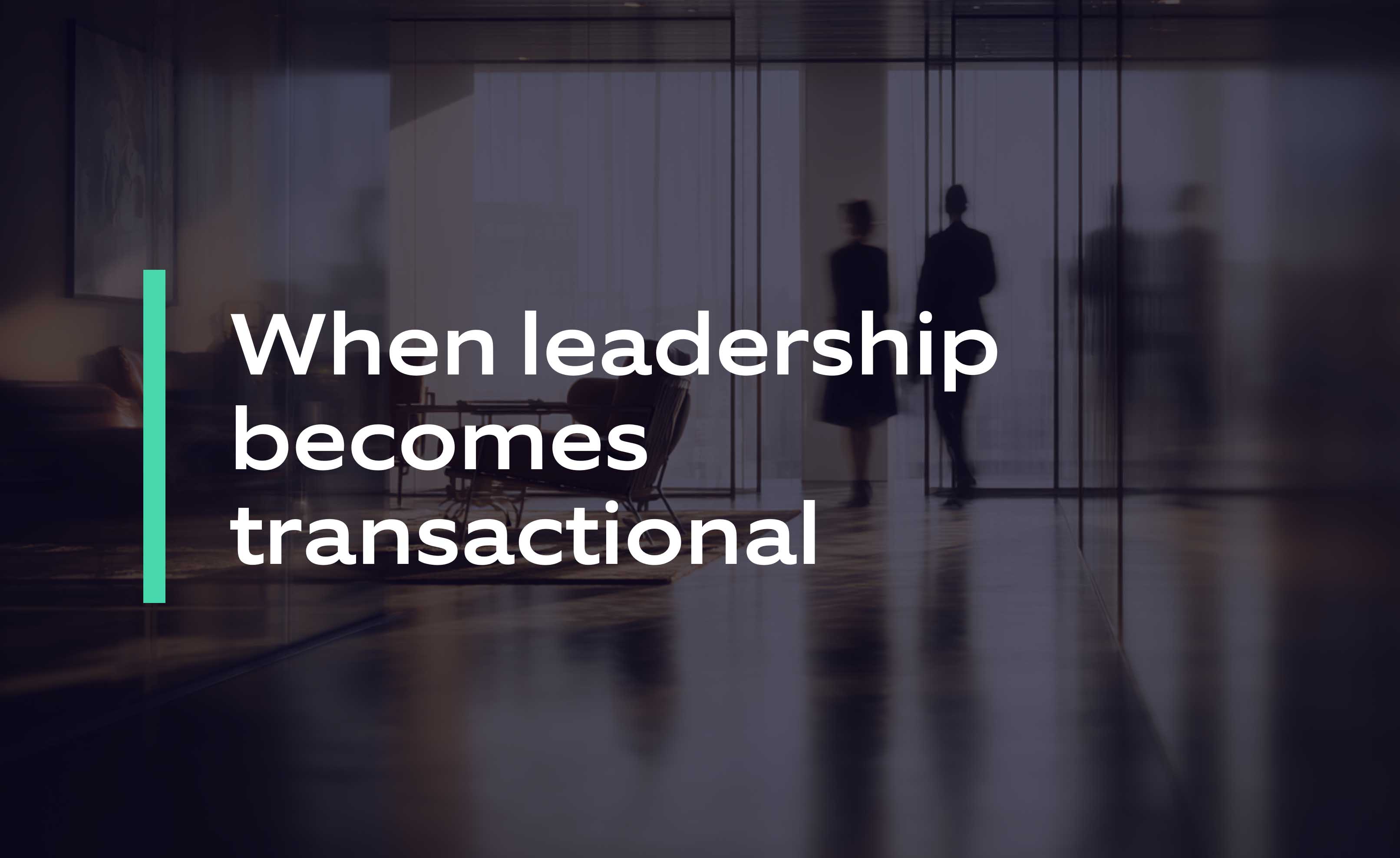  leadership becomes transactional