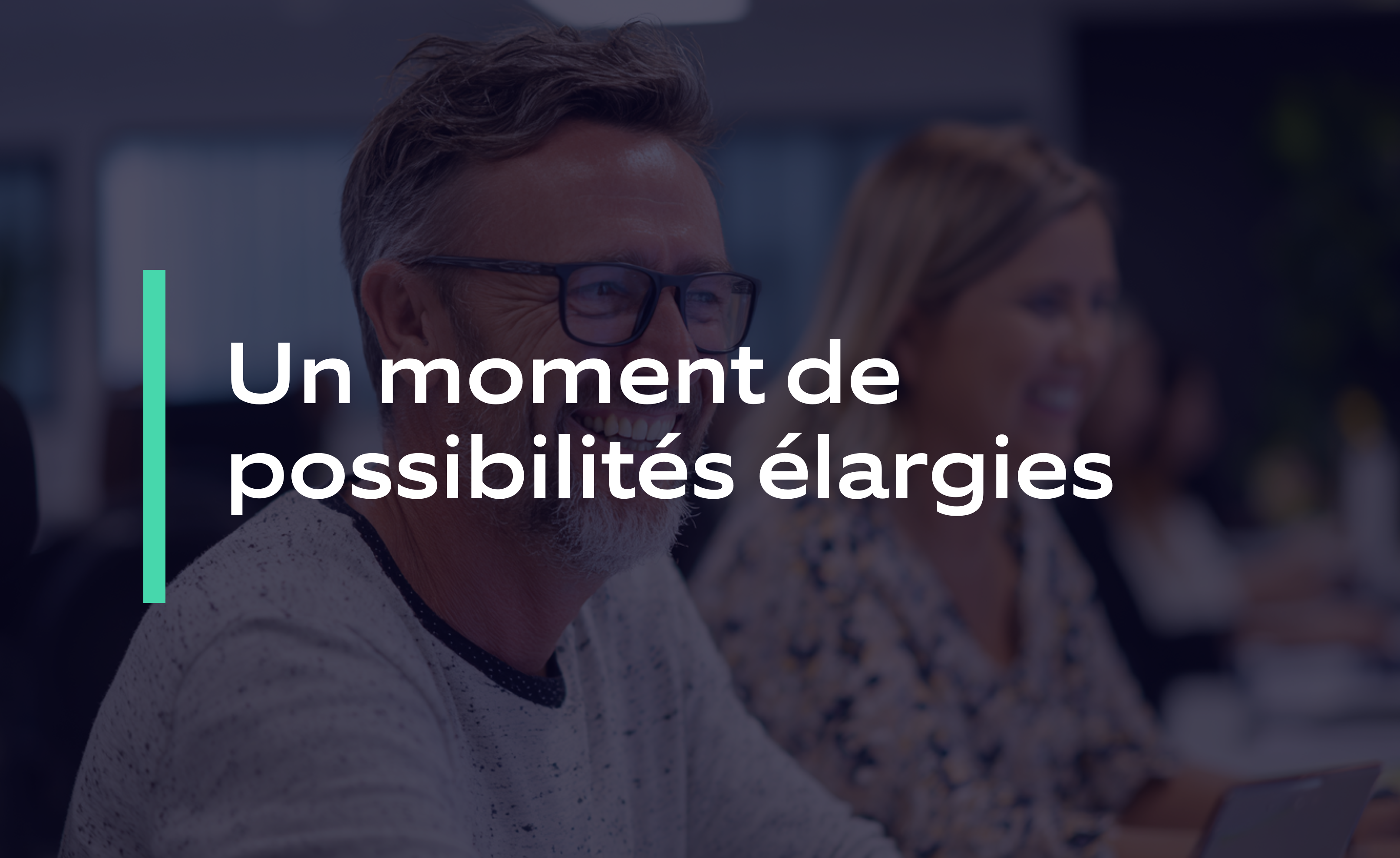 Un moment de possibilités élargies